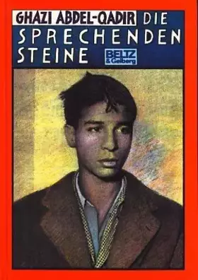 Couverture du produit · Die sprechenden Steine: Roman für Kinder (Beltz & Gelberg) - Abdel-Qadir, Ghazi
