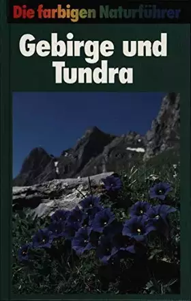 Couverture du produit · Gebirge und Tundra: Zur Ökologie europäischer Gebirge, Tundren und Trocken-Biotope (Steinbachs Naturführer - Biotopführer)