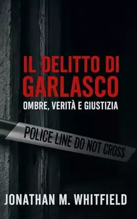 Couverture du produit · IL DELITTO DI GARLASCO: OMBRE, VERITÀ E GIUSTIZIA (Italian Edition)