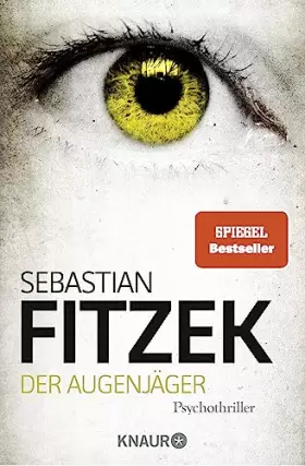 Couverture du produit · Der Augenjäger: Psychothriller | SPIEGEL Bestseller | »Beim Lesen von Der Augenjäger werden die Augen so schreckensweit, dass m