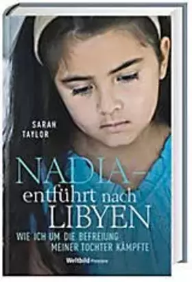 Couverture du produit · Nadia-entführt nach Libyen - Wie ich um die Befreiung meiner Tochter kämpfte