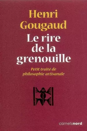 Couverture du produit · Le rire de la grenouille : Petit traité de philosophie artisanale