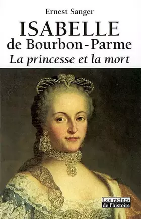 Couverture du produit · Isabelle de Bourbon-Parme : La Princesse et la Mort