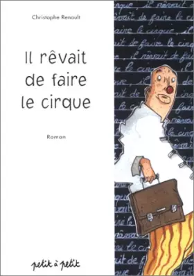 Couverture du produit · Il rêvait de faire le cirque