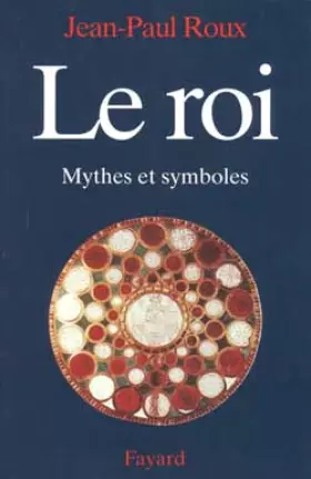 Couverture du produit · Le Roi : mythes et symboles