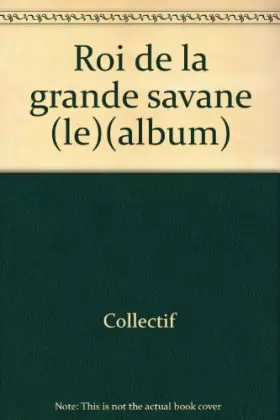 Couverture du produit · Le roi de la grande savane