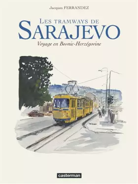 Couverture du produit · Les Tramways de Sarajevo: Voyage en Bosnie-Herzégovine