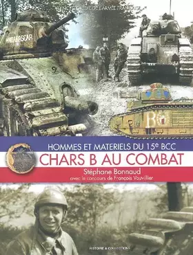 Couverture du produit · Chars B au combat.: Hommes et matériels du 15e BCC