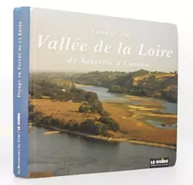 Couverture du produit · VOYAGE EN VALLEE DE LA LOIRE. De Sancerre à l'océan