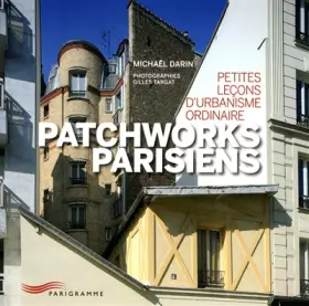 Couverture du produit · Patchworks parisiens : Petites leçons d'urbanisme ordinaire
