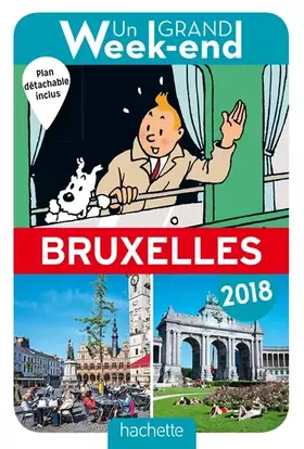Couverture du produit · Guide Un Grand Week-end à Bruxelles 2018