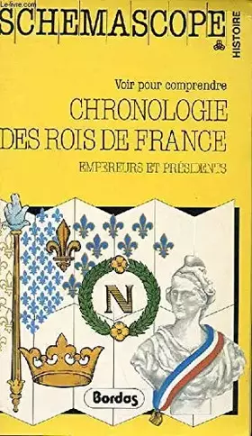 Couverture du produit · Chronologie des rois de France, empereurs et présidents (Schémascope)
