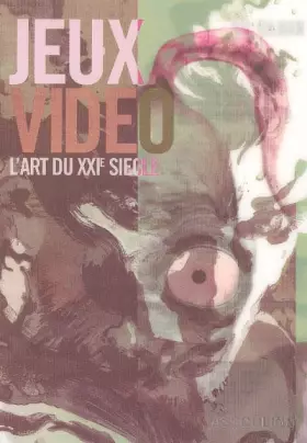 Couverture du produit · Jeux vidéo : L'art du XXIe siècle