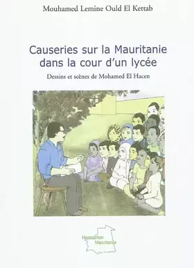 Couverture du produit · Causeries sur la Mauritanie dans la cour d'un lycée: Dessins et scènes de Mohamed El Hacen
