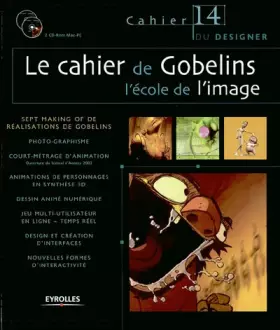 Couverture du produit · Le cahier de Gobelins : L'école de l'image (2Cédérom)