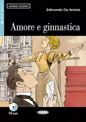 Couverture du produit · Amore e ginnastica. Livello 2B1. Con CD Audio: Amore e ginnastica + CD + App