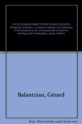 Couverture du produit · LES SCHEMAS DIRECTEURS STRATEGIQUES. Démarche pratique, comment intégrer les systèmes d'information et de communication dans le