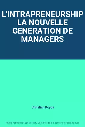 Couverture du produit · L'INTRAPRENEURSHIP LA NOUVELLE GENERATION DE MANAGERS