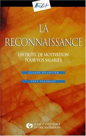 Couverture du produit · LA RECONNAISSANCE. Un outil de motivation pour vos salariés