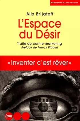 Couverture du produit · L'ESPACE DU DESIR. : Traité de contre-marketing