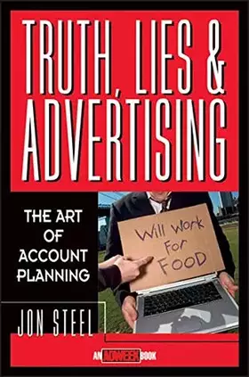 Couverture du produit · Truth, Lies, and Advertising: The Art of Account Planning