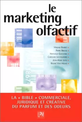 Couverture du produit · LE MARKETING OLFACTIF. : Une approche créative, commerciale et juridique du parfum et des odeurs