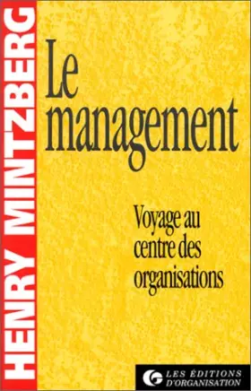 Couverture du produit · Le Management. Voyage au centre des organisations
