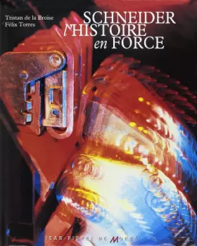 Couverture du produit · Schneider : L'histoire en force