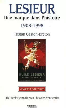 Couverture du produit · LESIEUR. Une marque dans l'histoire 1908-1998