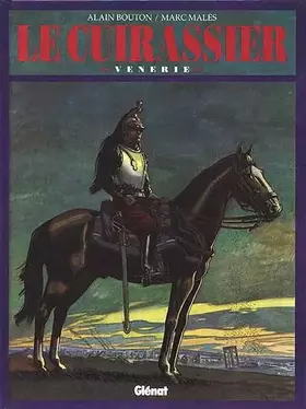 Couverture du produit · LE CUIRASSIER TOME 1 VENERIE