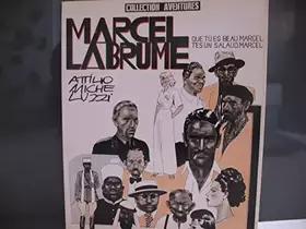 Couverture du produit · MARCEL LABRUME / QUE TU ES BEAU MARCEL T'ES UN SALAUD MARCEL