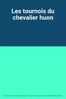 Couverture du produit · Les tournois du chevalier huon
