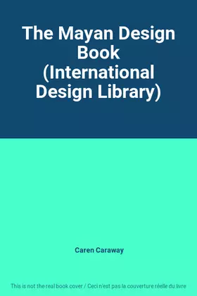 Couverture du produit · The Mayan Design Book (International Design Library)
