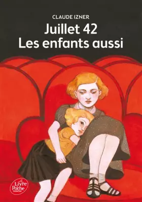 Couverture du produit · Juillet 1942 - Les enfants aussi