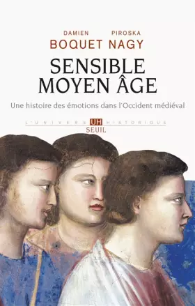 Couverture du produit · Sensible Moyen Âge: Une histoire des émotions dans l'Occident médiéval