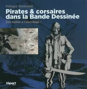 Couverture du produit · Pirates & corsaires dans la Bande Dessinée: Des bulles à l'abordage !