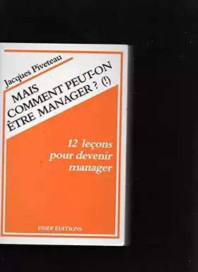 Couverture du produit · Mais comment peut-on être manager? (!) : 12 leçons pour devenir manager