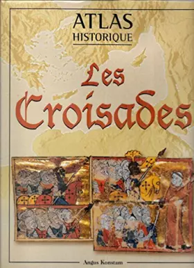 Couverture du produit · Atlas historique, les croisades