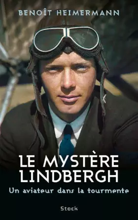 Couverture du produit · Le mystère Lindbergh: Un aviateur dans la tourmente