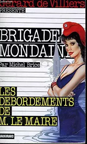 Couverture du produit · Les Débordements de monsieur le maire