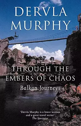 Couverture du produit · Through the Embers of Chaos: Balkan Journeys