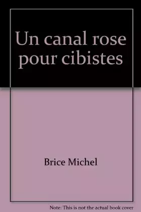 Couverture du produit · Un canal rose pour cibistes