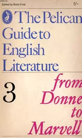 Couverture du produit · THE PELICAN GUIDE TO ENGLISH LITERATURE, VOL. 3, FROM DONNE TO MARVELL