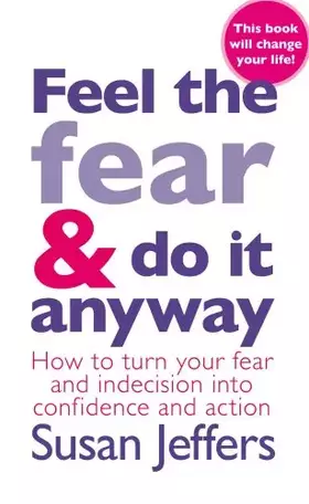 Couverture du produit · Feel The Fear And Do It Anyway: The phenomenal classic that has changed the lives of millions