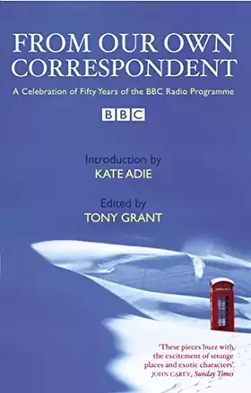 Couverture du produit · From Our Own Correspondent: A Celebration of Fifty Years of the BBC Radio Programme