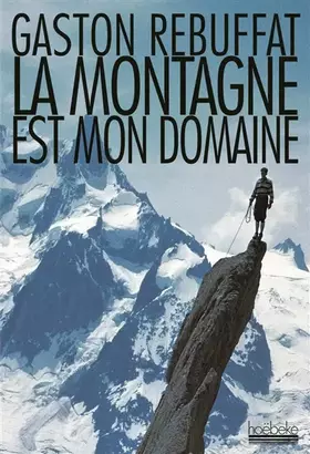 Couverture du produit · La montagne est mon domaine
