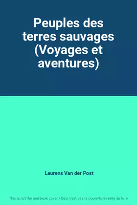 Couverture du produit · Peuples des terres sauvages (Voyages et aventures)