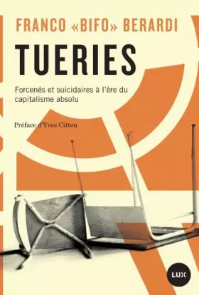 Couverture du produit · Tueries :forcenés et suicidaires à l'ère du capitalisme absolu
