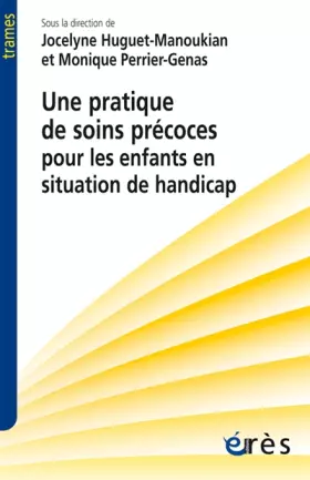 Couverture du produit · Une pratique de soins précoces pour les enfants en situation de handicap