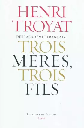 Couverture du produit · Trois mères, trois fils : Mme Baudelaire, Mme Verlaine, Mme Rimbaud